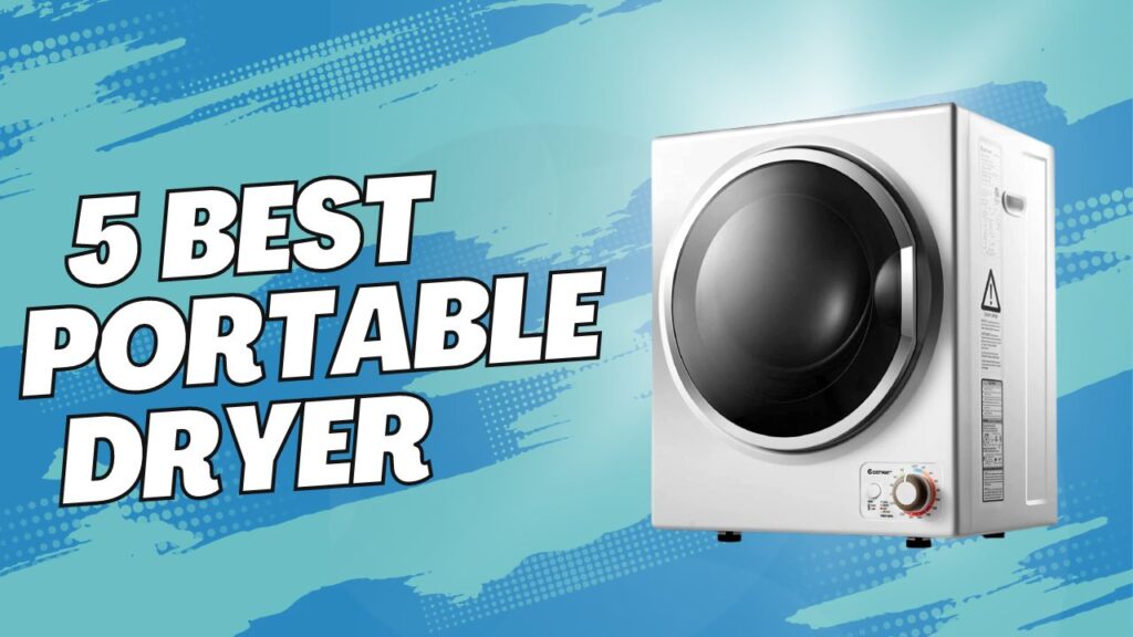 5 Best Portable Dryer for HomeBuyer's Guide TechReviewly